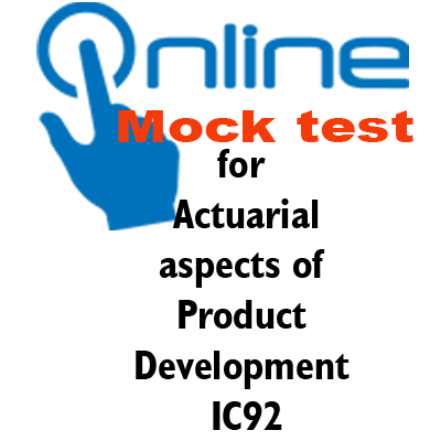 Online Mock Test for Actuarial aspects of Product Development IC92 - Fellowship
